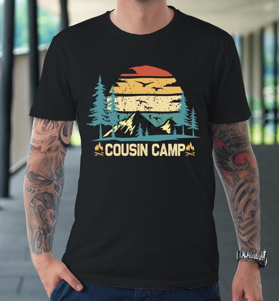 Cousin Camp 2022 Friends Summer Family Camping Vacation Premium T-Shirt