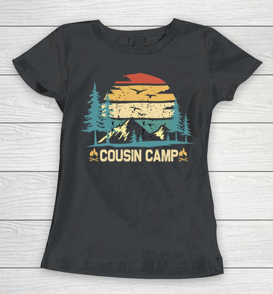Cousin Camp 2022 Friends Summer Family Camping Vacation Women T-Shirt