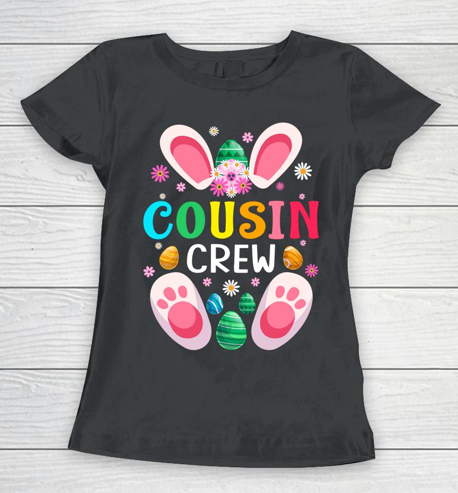 Cousin Crew Easter Bunny Family Matching Toddler Boys Girls Easter Women T-Shirt