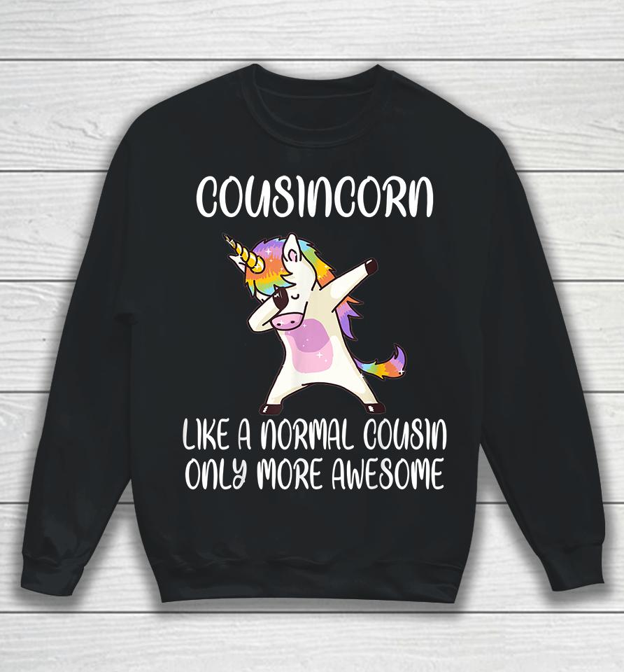 Cousincorn Like A Cousin Only More Awesome Dabbing Unicorn Sweatshirt