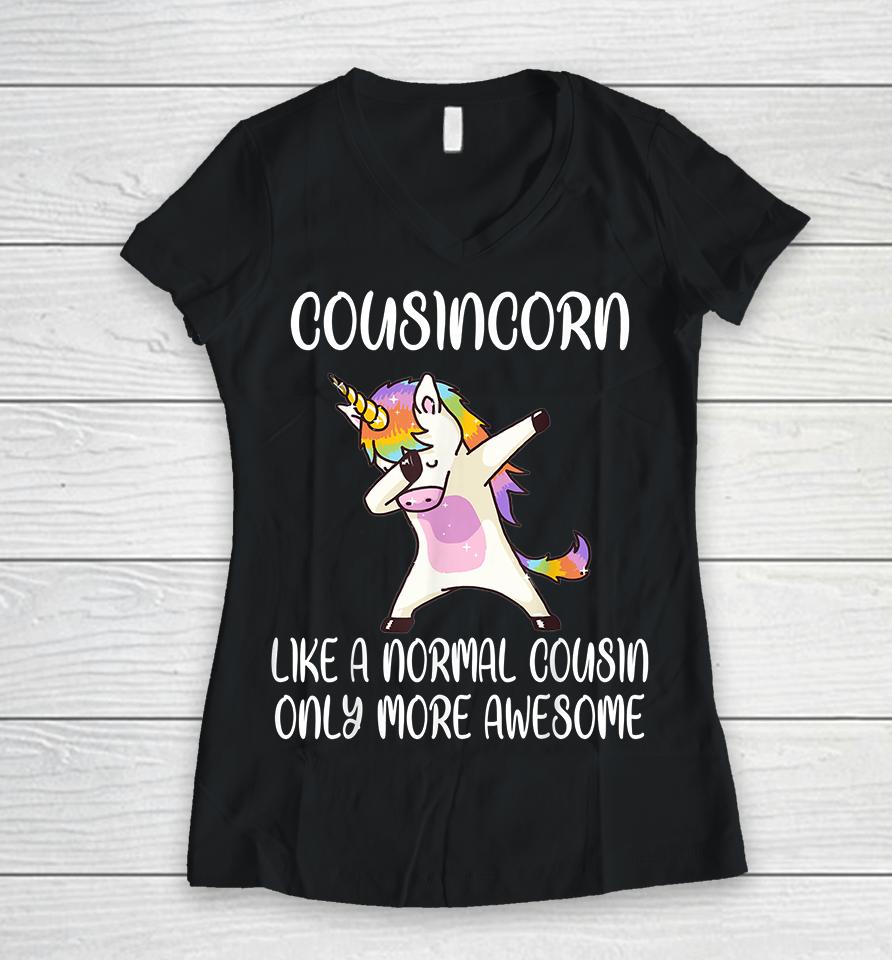Cousincorn Like A Cousin Only More Awesome Dabbing Unicorn Women V-Neck T-Shirt