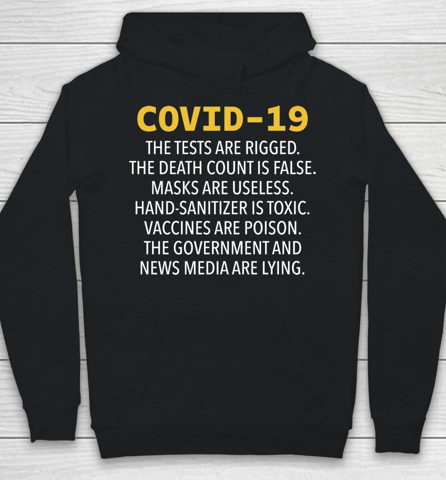 Covid 19 The Tests Are Rigged The Death Count Is False Masks Are Useless Hand Sanitizer Is Toxic Hoodie