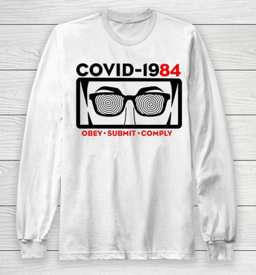 Covid 1984 Obey Submit Comply Long Sleeve T-Shirt