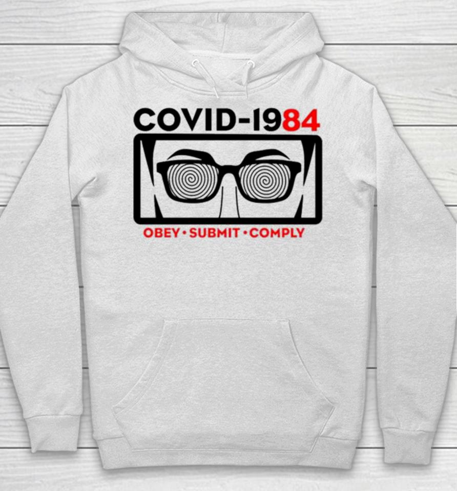 Covid 1984 Obey Submit Comply Hoodie