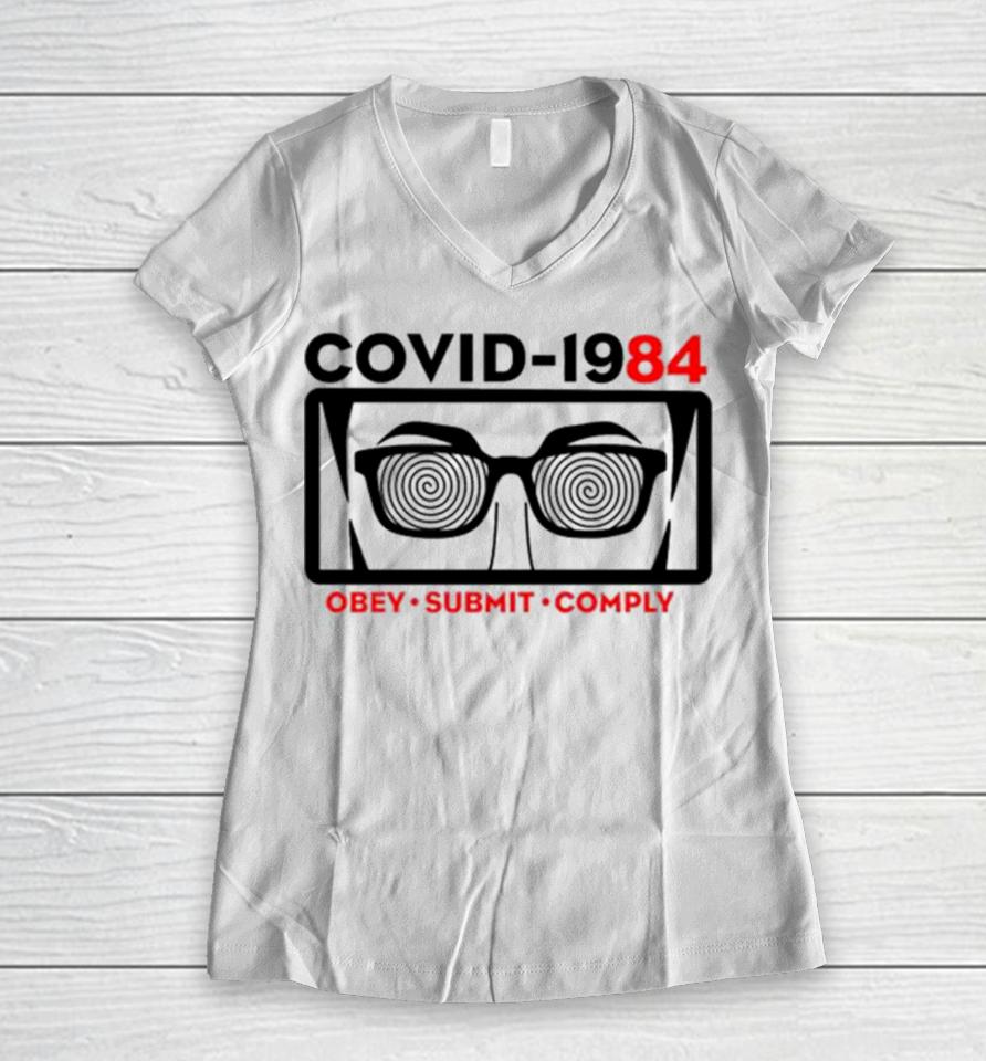 Covid 1984 Obey Submit Comply Women V-Neck T-Shirt