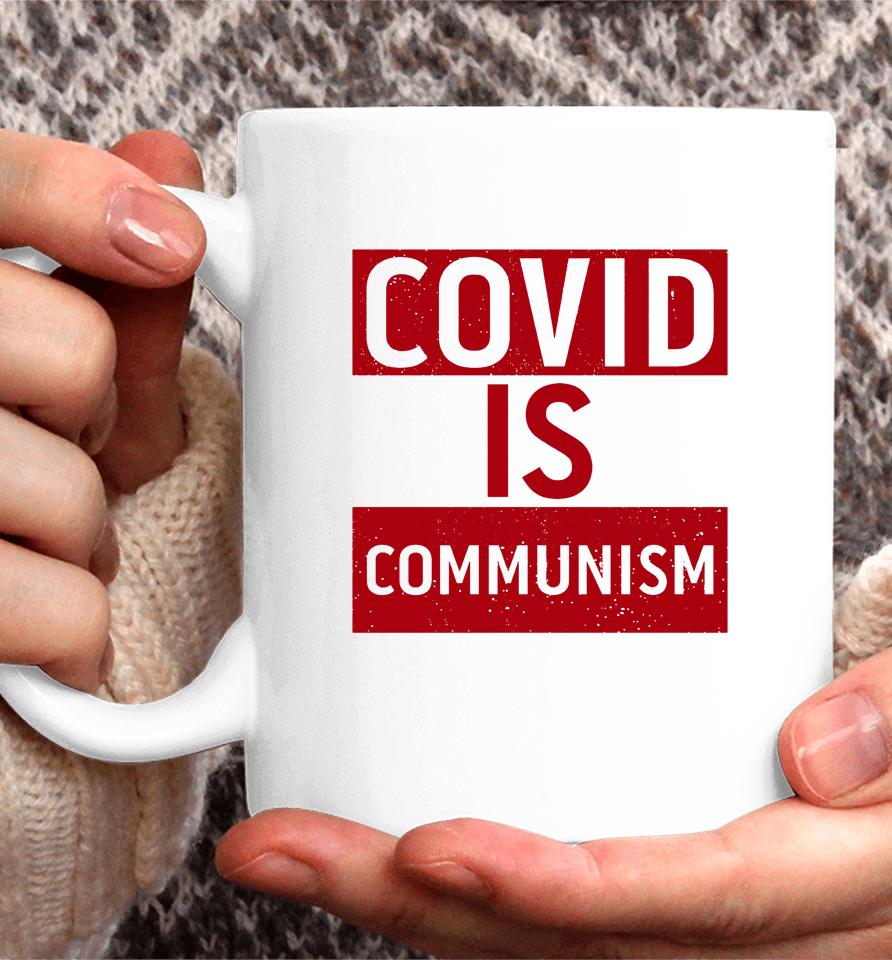 Covid Is Communism Coffee Mug