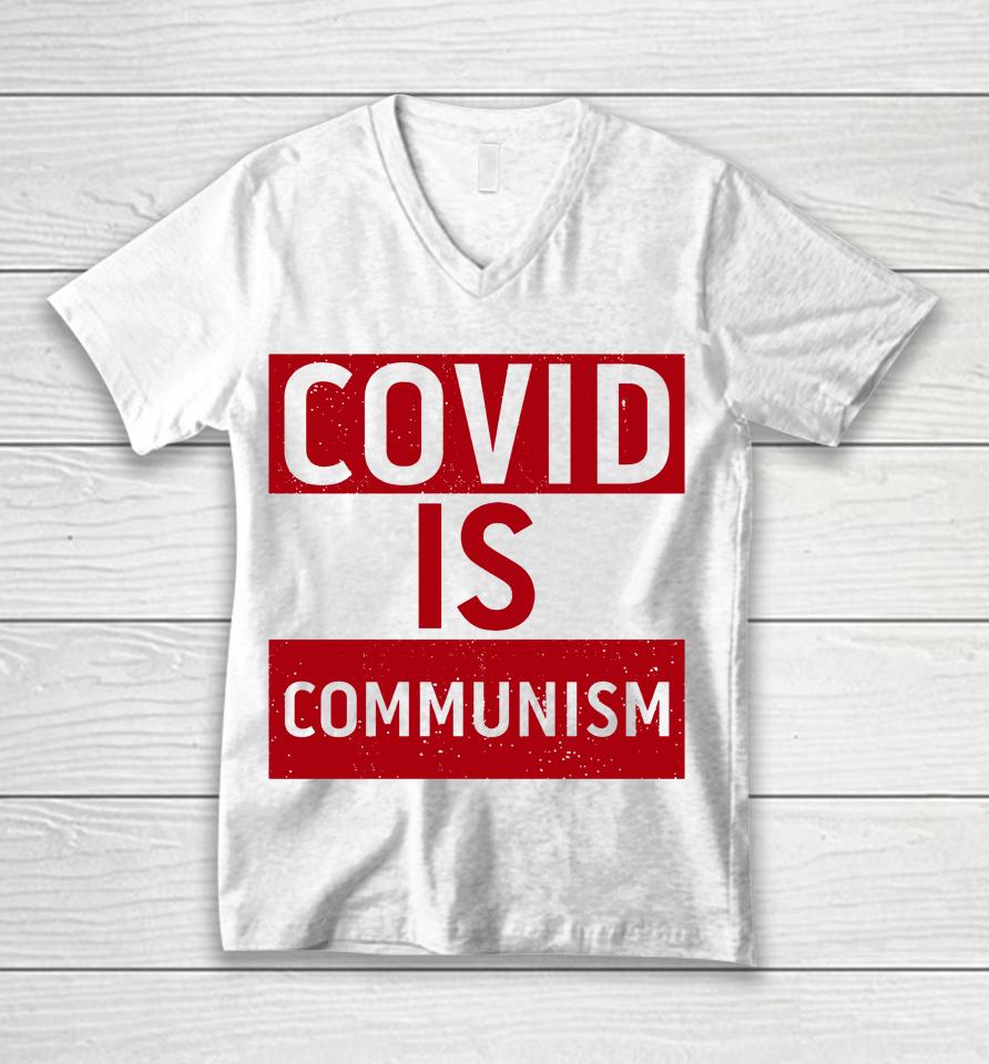 Covid Is Communism Unisex V-Neck T-Shirt
