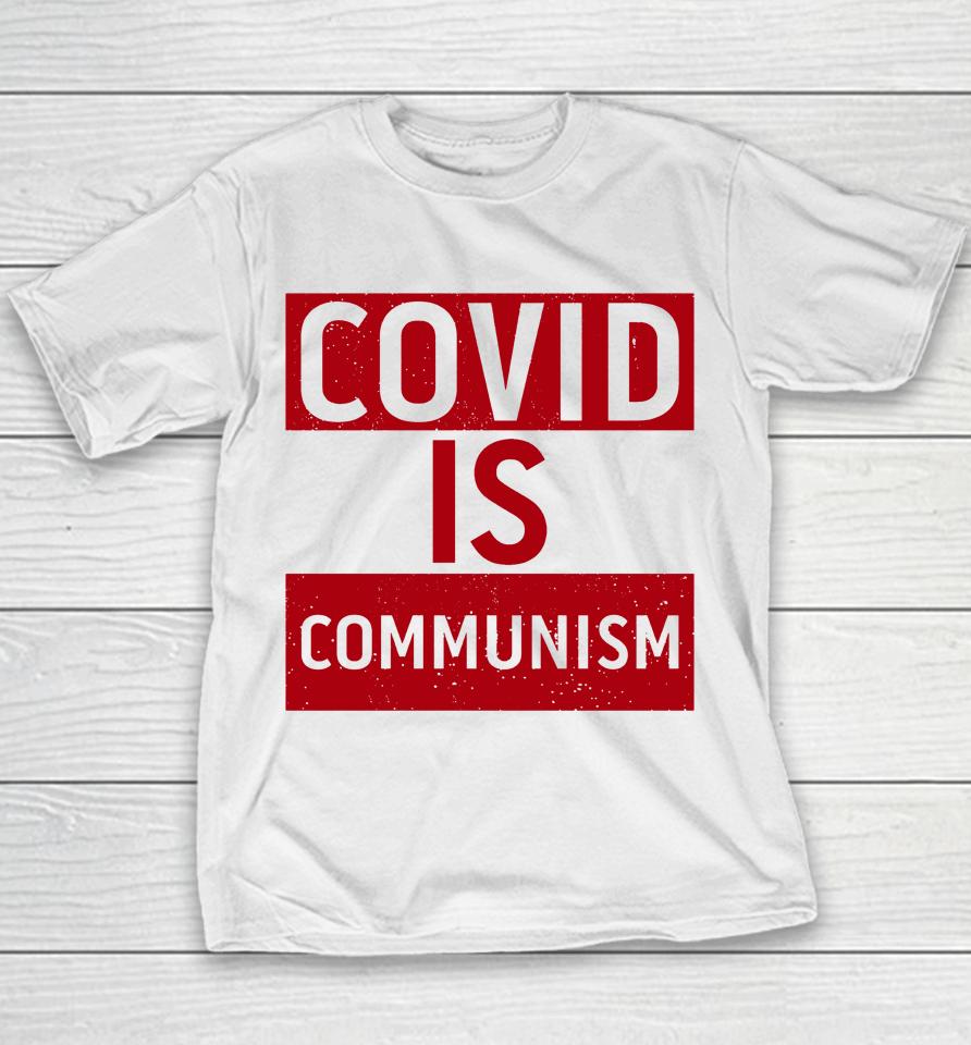 Covid Is Communism Youth T-Shirt