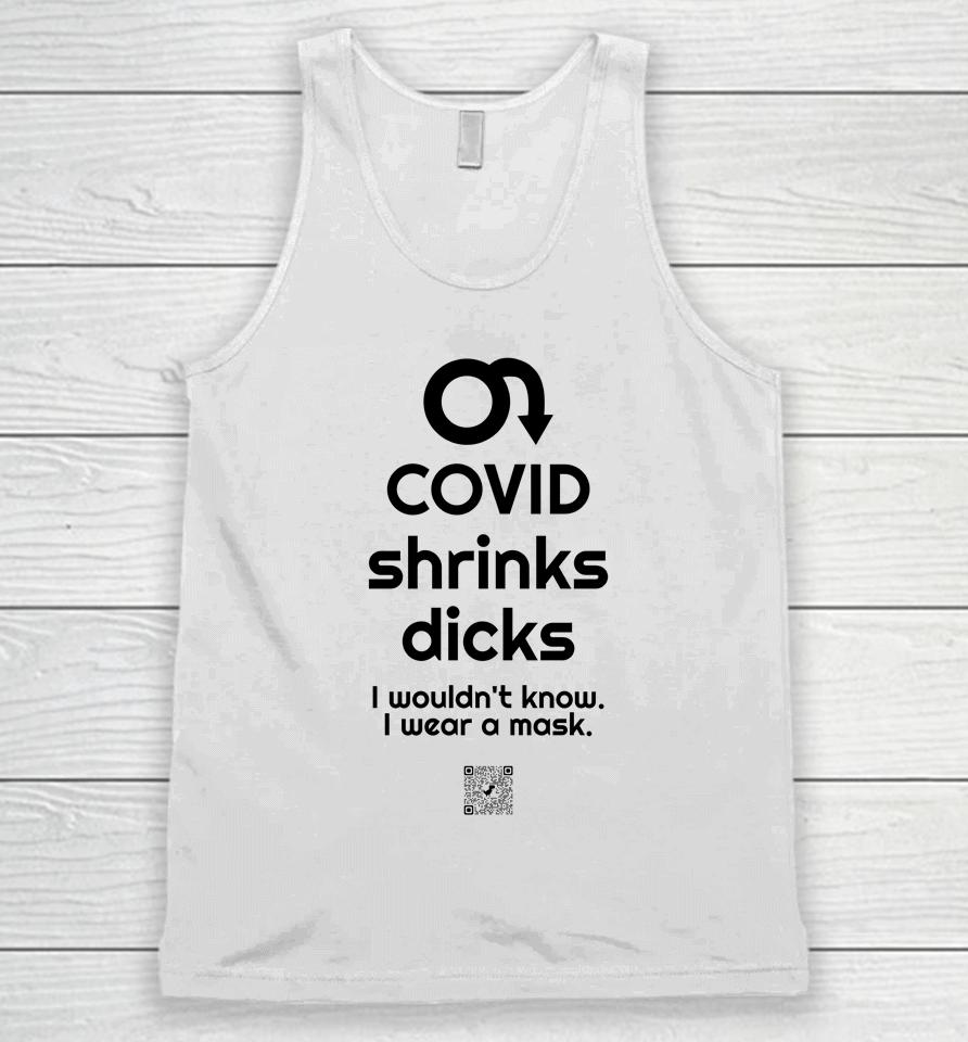 Covid Shrinks Dicks I Wouldn't Know I Wear A Mask Unisex Tank Top