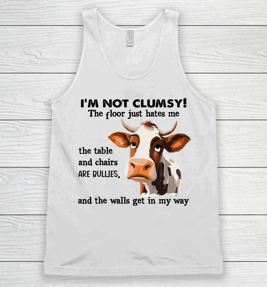 Cow I'm Not Clumsy The Floor Just Hates Me The Table Unisex Tank Top