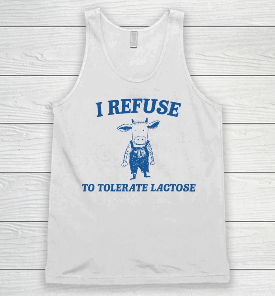 Cow Meme I Refuse To Tolerate Lactose Unisex Tank Top