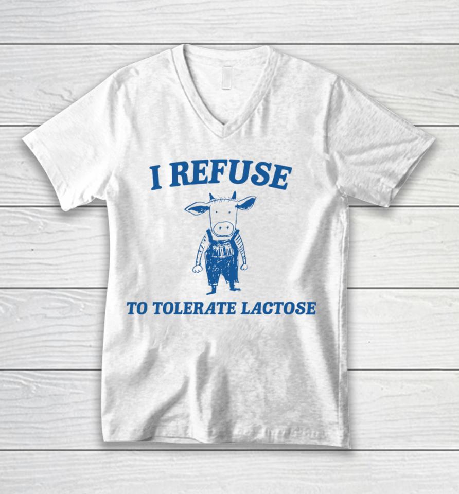Cow Meme I Refuse To Tolerate Lactose Unisex V-Neck T-Shirt