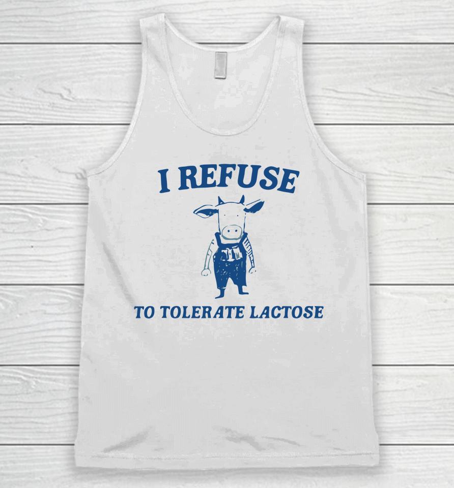 Cow Meme I Refuse To Tolerate Lactose Unisex Tank Top