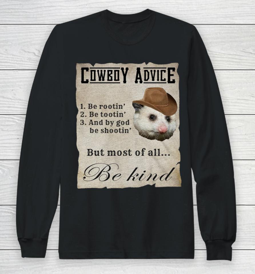 Cowboy Advice 1 Be Rootin’ 2 Be Tootin’ 3 And By God Be Shootin Long Sleeve T-Shirt