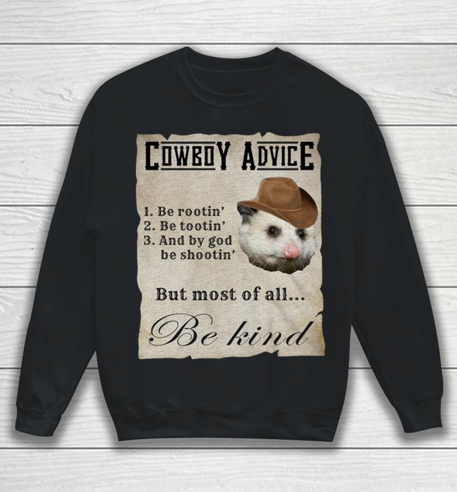 Cowboy Advice 1 Be Rootin’ 2 Be Tootin’ 3 And By God Be Shootin Sweatshirt