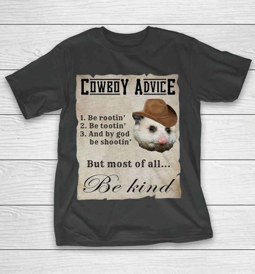 Cowboy Advice 1 Be Rootin’ 2 Be Tootin’ 3 And By God Be Shootin T-Shirt