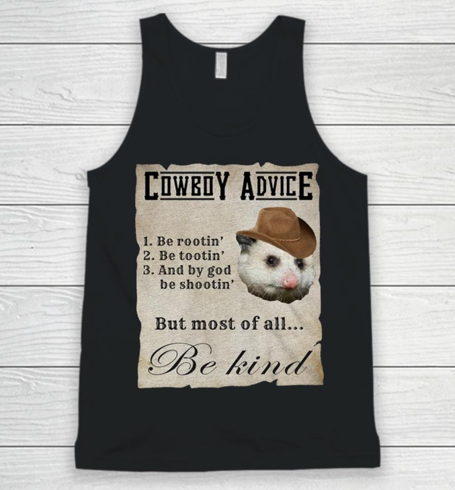 Cowboy Advice 1 Be Rootin’ 2 Be Tootin’ 3 And By God Be Shootin Unisex Tank Top
