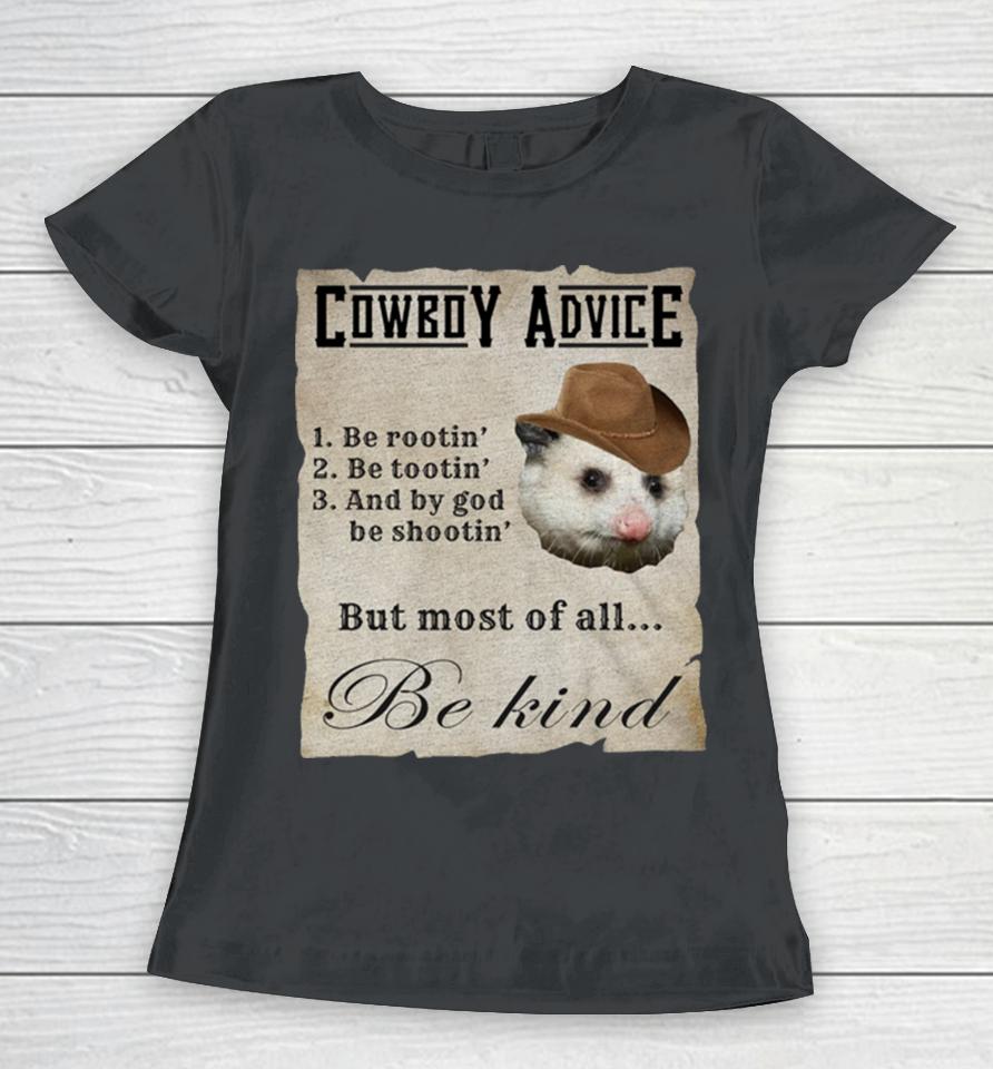 Cowboy Advice 1 Be Rootin’ 2 Be Tootin’ 3 And By God Be Shootin Women T-Shirt
