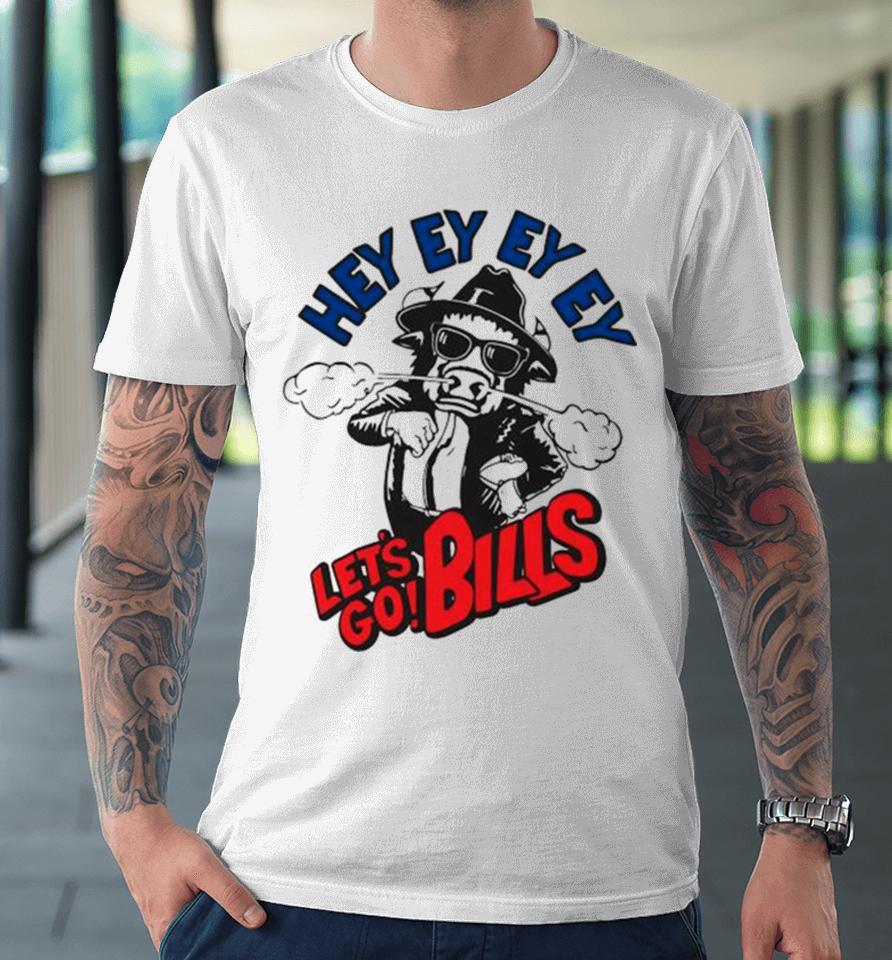 Cowboy Buffalo Football Hey Ey Ey Ey Lets Go Bills Premium T-Shirt