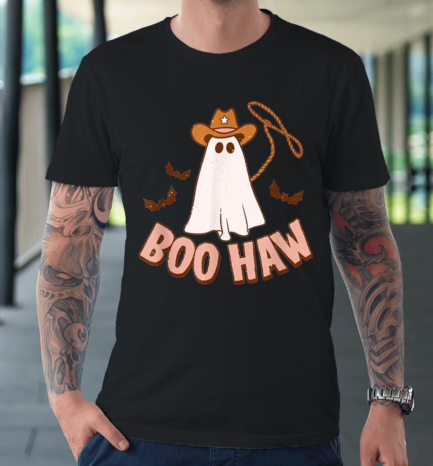 Cowboy Cowgirl Boohaw Retro Western Ghost Halloween Party Premium T-Shirt