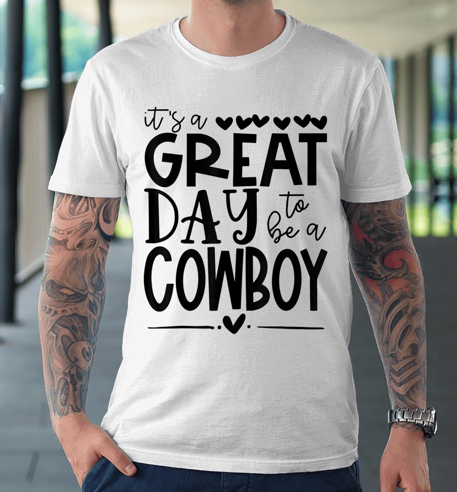 Cowboys School Sports Fan Team Spirit Mascot Gift Great Day Premium T-Shirt