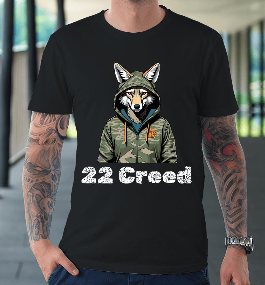 Coyote In Hood 22 Creed Graphic Hunting Premium T-Shirt