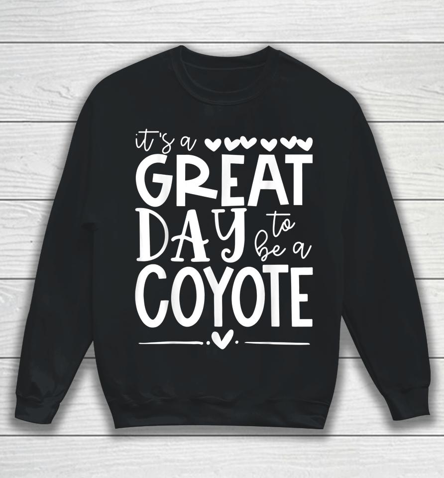 Coyotes School Sports Fan Team Spirit Mascot Gift Great Day Sweatshirt