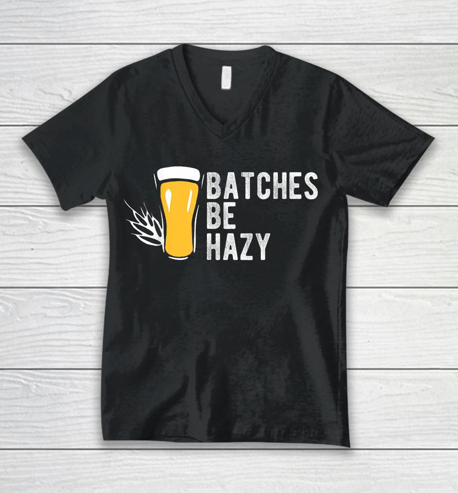 Craft Beer Batches Be Hazy Unisex V-Neck T-Shirt
