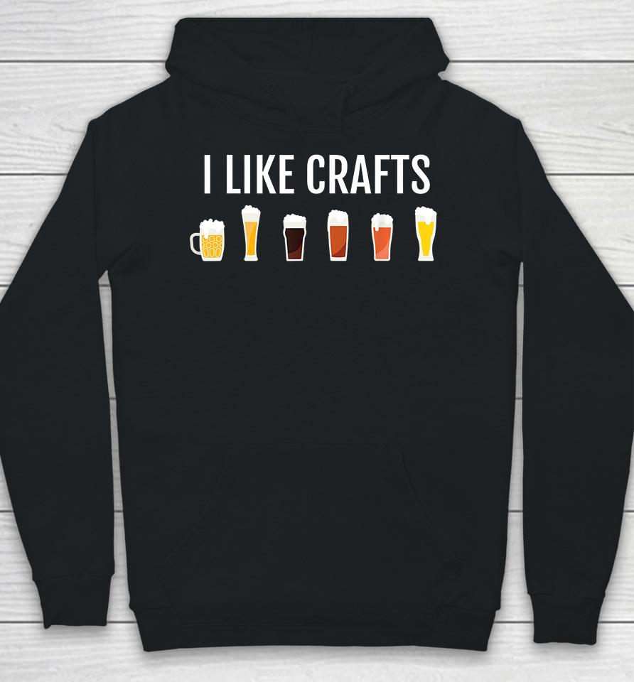 Craft Beer I Like Crafts Hoodie