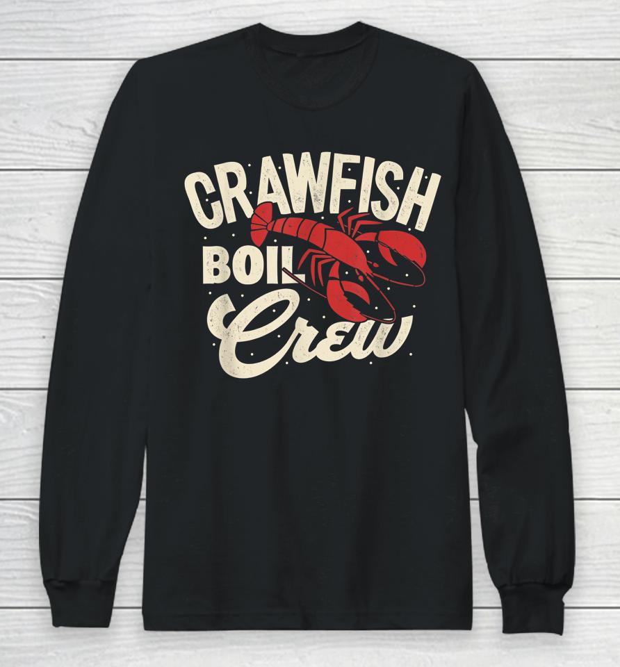 Crawfish Boil Crew Cajun Crayfish Seafood Festival Party Long Sleeve T-Shirt