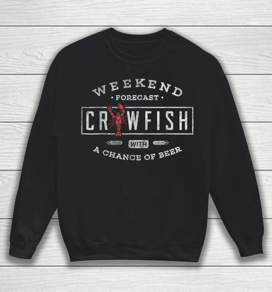 Crawfish Boil Shirt Weekend Forecast Cajun And Beer Party Sweatshirt