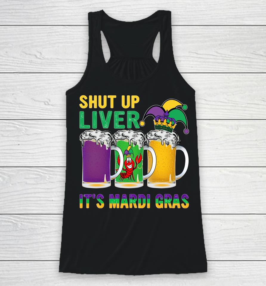 Crawfish Boil Shut Up Liver It's Mardi Gras Beer Drinking Racerback Tank