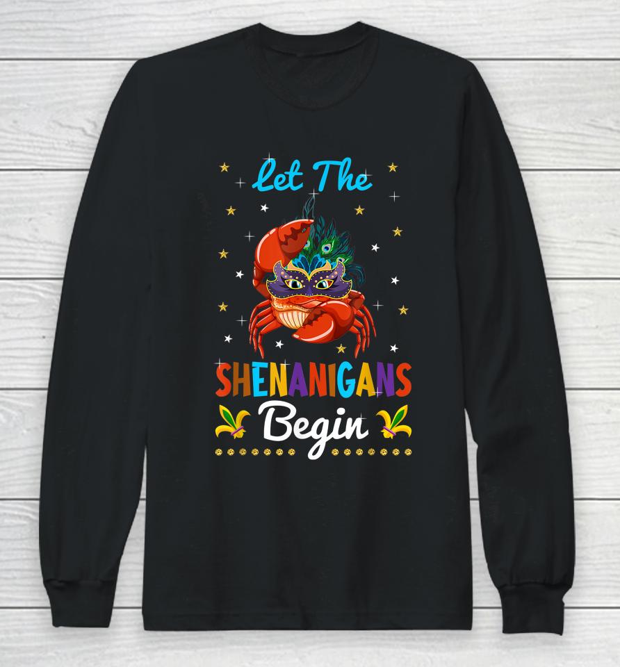 Crawfish Crab Let The Shenanigans Begin Mardi Gras Carnival Long Sleeve T-Shirt