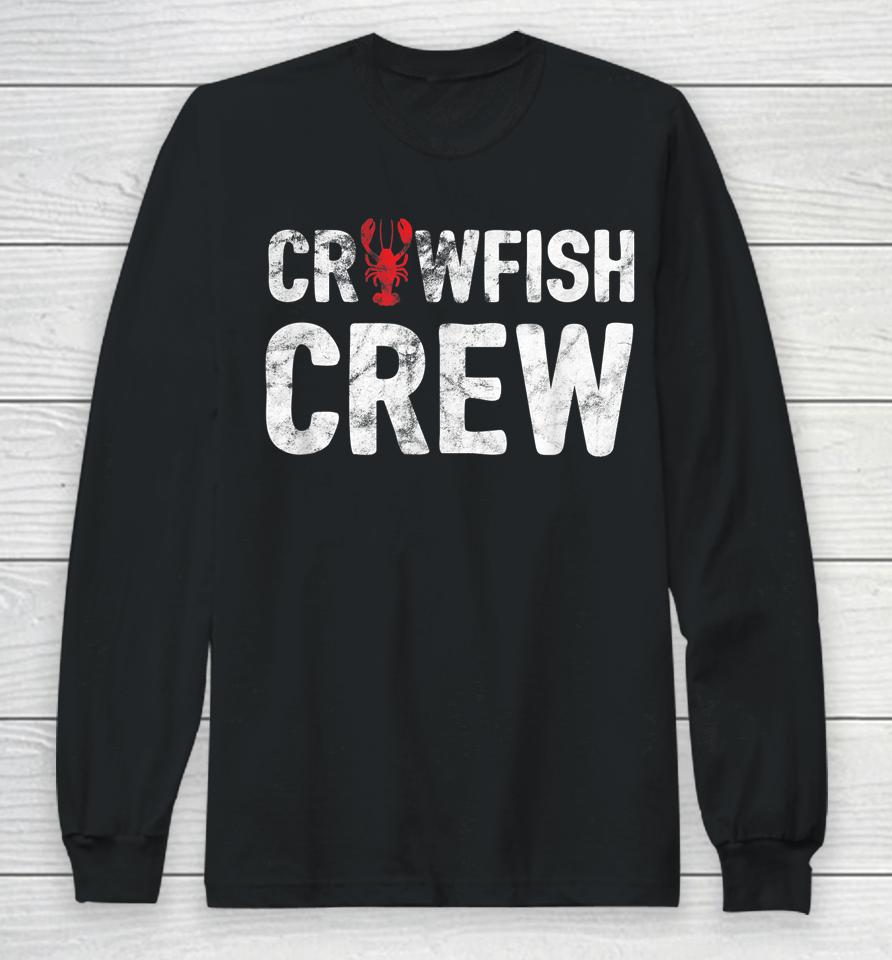 Crawfish Crew Funny Cajun Crawfish Boil Long Sleeve T-Shirt