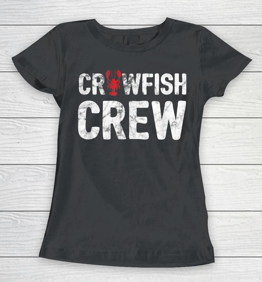 Crawfish Crew Funny Cajun Crawfish Boil Women T-Shirt