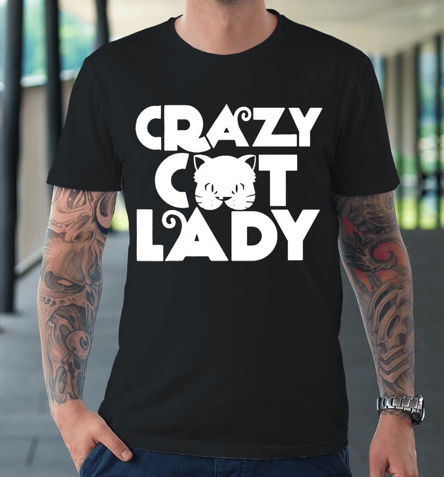 Crazy Cat Lady Premium T-Shirt