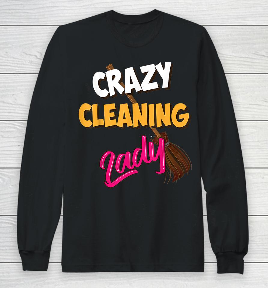 Crazy Cleaning Lady Housekeepers Long Sleeve T-Shirt