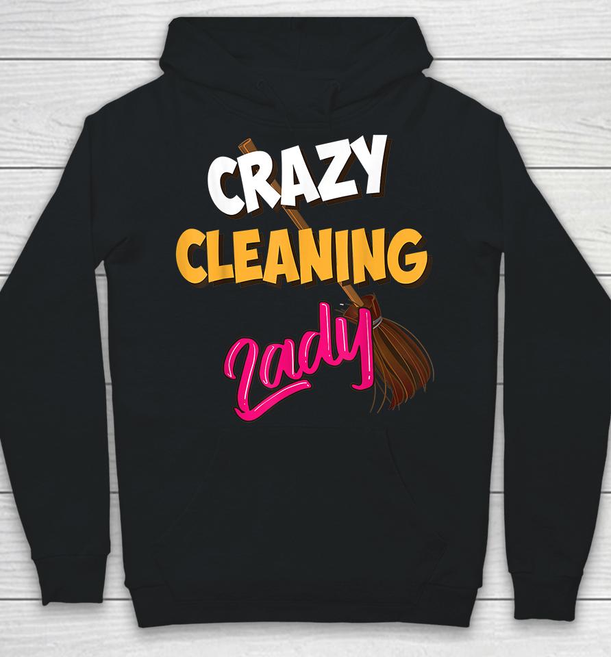 Crazy Cleaning Lady Housekeepers Hoodie
