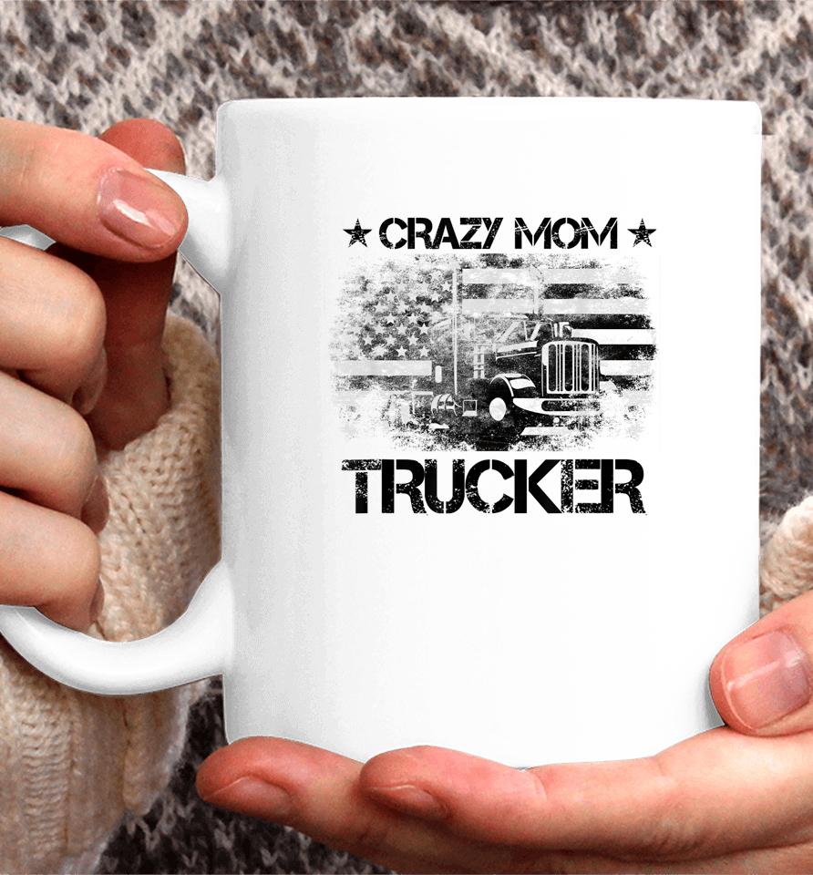Crazy Mother Trucker Funny American Flag Trucker Wife Coffee Mug