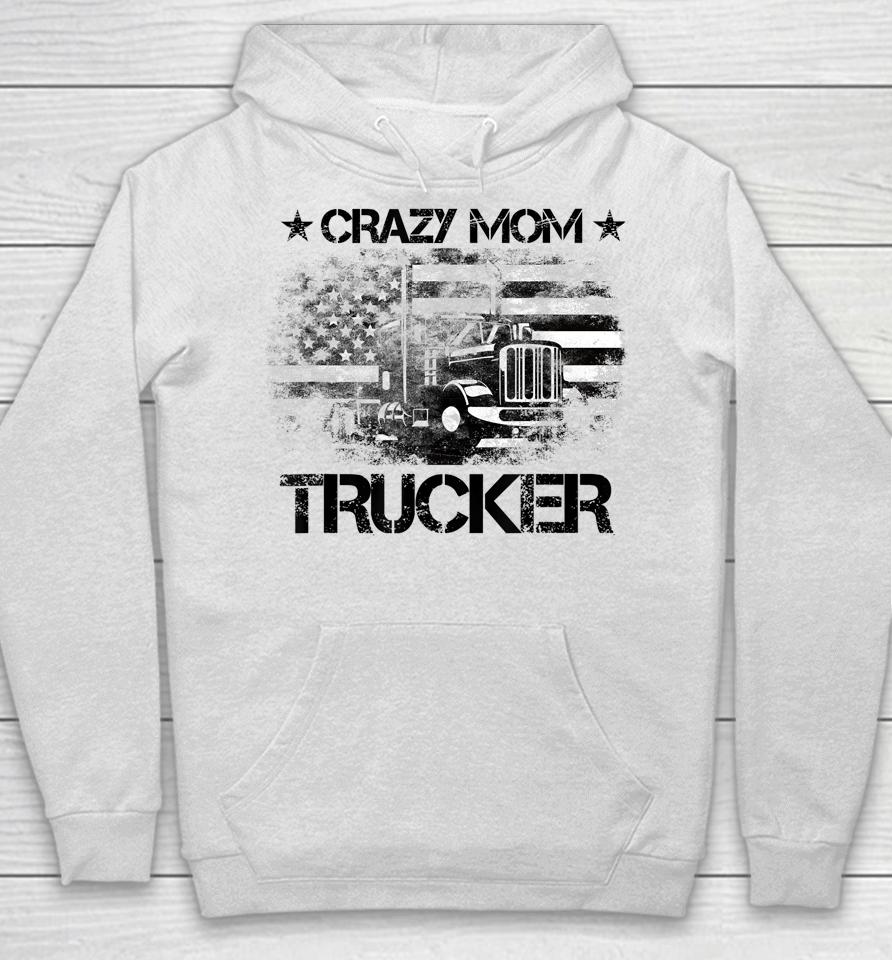 Crazy Mother Trucker Funny American Flag Trucker Wife Hoodie