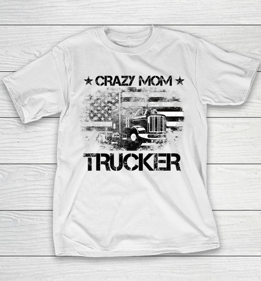 Crazy Mother Trucker Funny American Flag Trucker Wife Youth T-Shirt