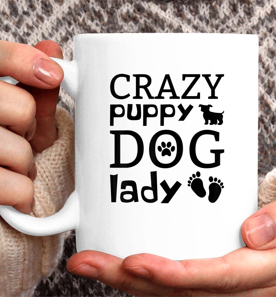 Crazy Puppy Dog Lady Coffee Mug