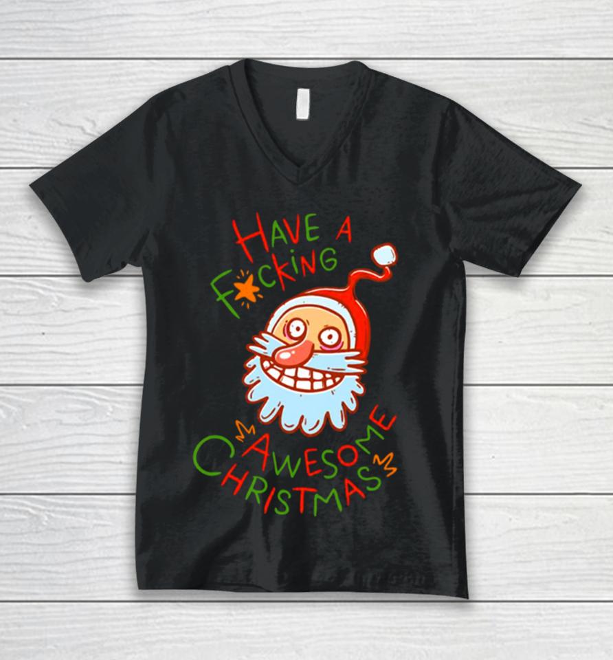 Crazy Santa Have A Fucking Awesome Christmas Unisex V-Neck T-Shirt