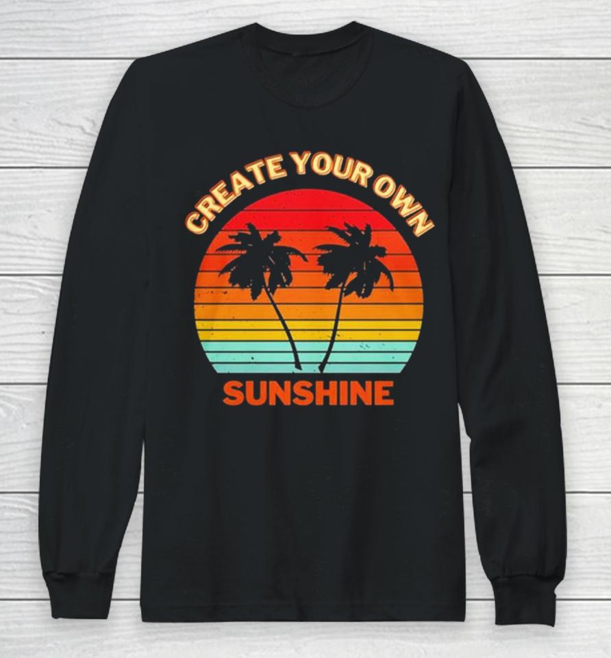 Create Your Own Sunshine Vintage Long Sleeve T-Shirt