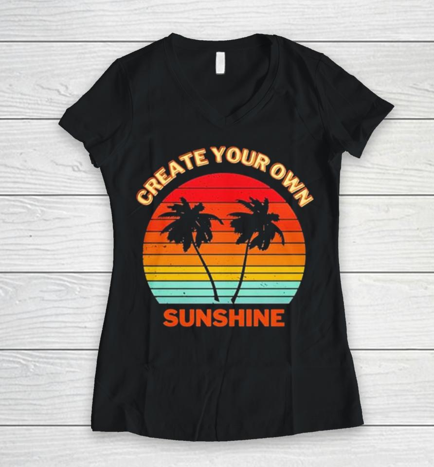 Create Your Own Sunshine Vintage Women V-Neck T-Shirt