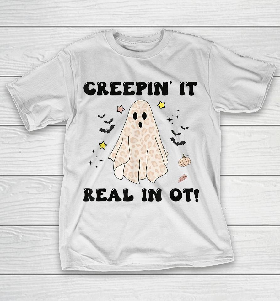 Creepin It Real In Ot Halloween Occupational Therapy T-Shirt
