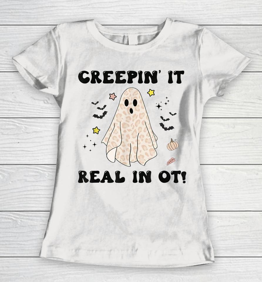 Creepin It Real In Ot Halloween Occupational Therapy Women T-Shirt