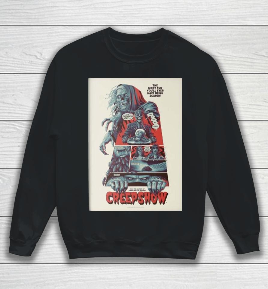 Creepshow By Phantom City Creative The Most Fun You Will Ever Have Being Scared Sweatshirt