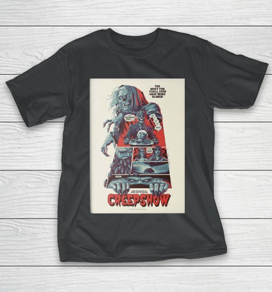 Creepshow By Phantom City Creative The Most Fun You Will Ever Have Being Scared T-Shirt