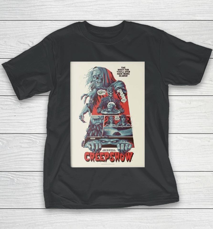 Creepshow By Phantom City Creative The Most Fun You Will Ever Have Being Scared Youth T-Shirt